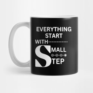 Everything Starts with a Small Step Mug